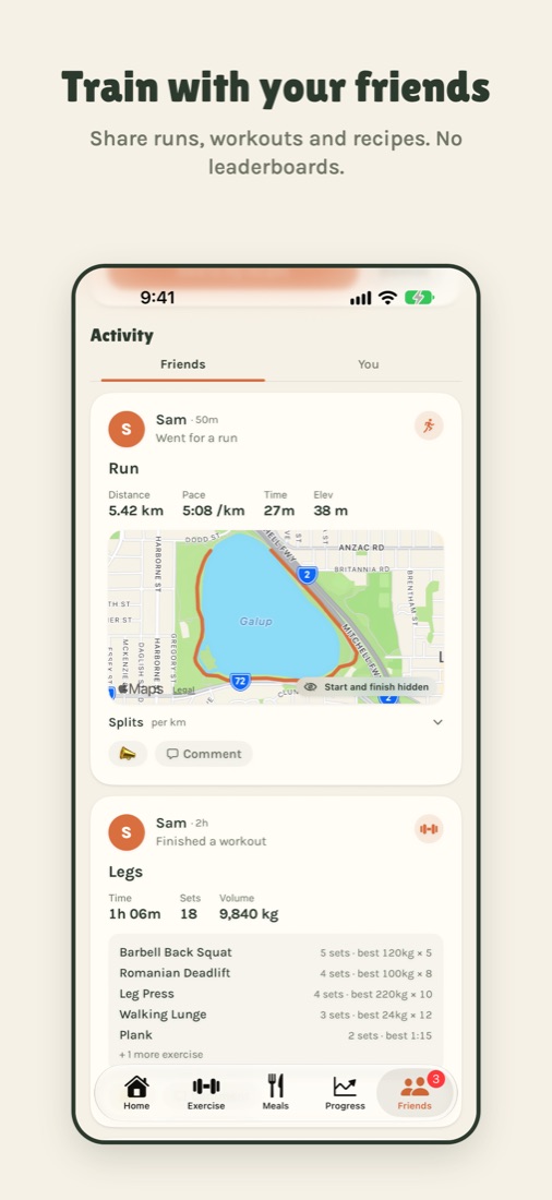 Train with your friends. Share runs, workouts and recipes. No leaderboards.